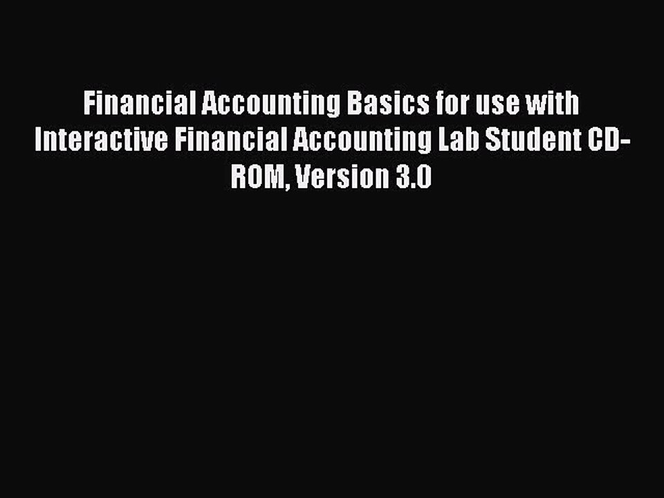 Read Financial Accounting Basics for use with Interactive Financial Accounting Lab Student