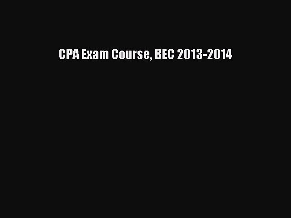 Read CPA Exam Course BEC 2013-2014 Ebook Free
