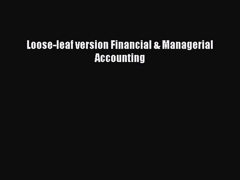 Read Loose-leaf version Financial & Managerial Accounting Ebook Free