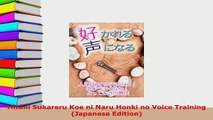 Download  Hitoni Sukareru Koe ni Naru Honki no Voice Training Japanese Edition PDF Online