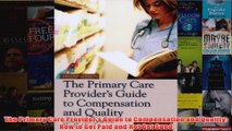 Free   The Primary Care Providers Guide to Compensation and Quality How to Get Paid and Not Get Read Download