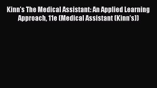 PDF Kinn's The Medical Assistant: An Applied Learning Approach 11e (Medical Assistant (Kinn's))