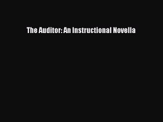 Read The Auditor: An Instructional Novella PDF Free