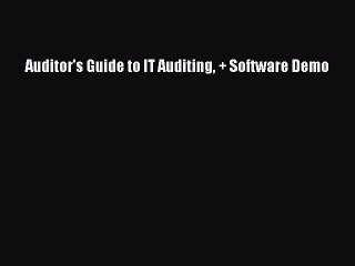 Download Auditor's Guide to IT Auditing + Software Demo PDF Free