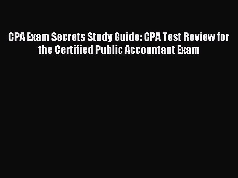 Read CPA Exam Secrets Study Guide: CPA Test Review for the Certified Public Accountant Exam