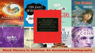 PDF  Black Slavery in America An Annotated Mediagraphy Download Full Ebook