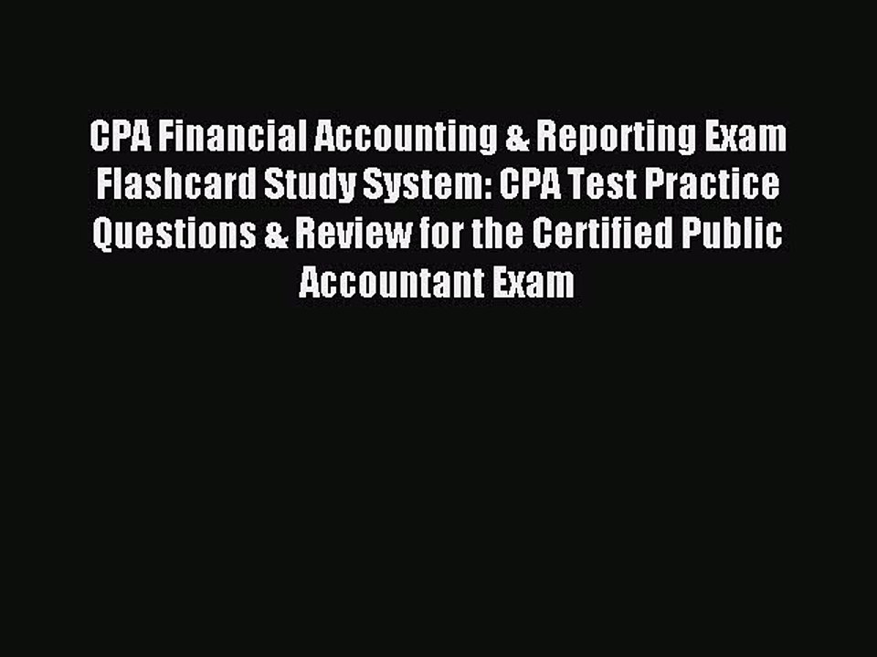Read CPA Financial Accounting & Reporting Exam Flashcard Study System: CPA Test Practice Questions