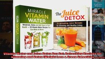 Read  Vitamin Water and Juice Detox Box Set Refreshing Recipes for Slimming and Detox Weight  Full EBook
