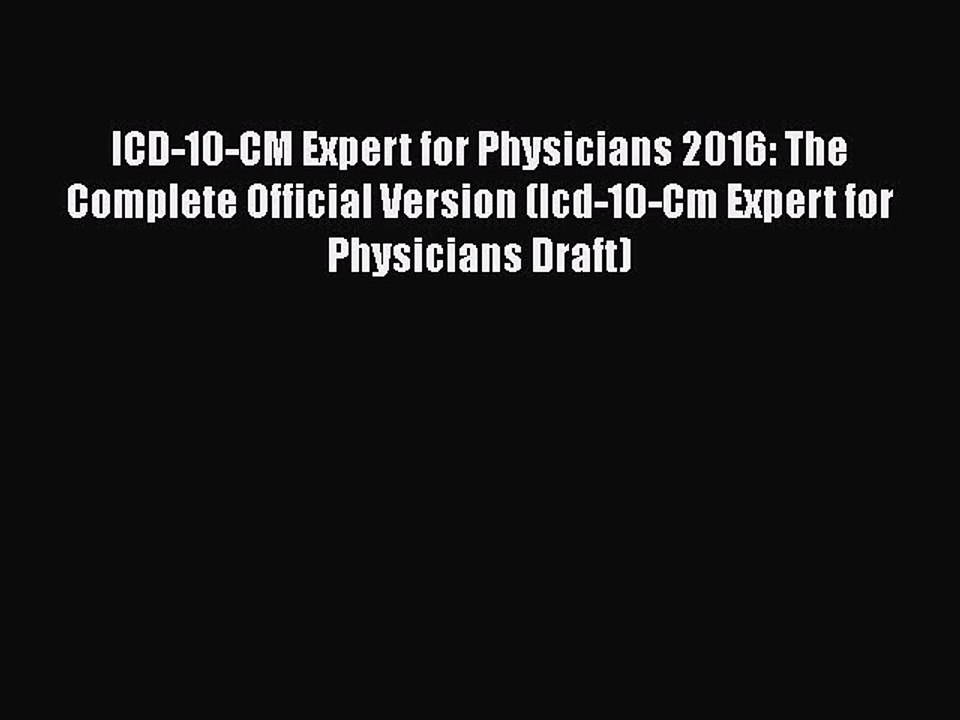 Download ICD-10-CM Expert for Physicians 2016: The Complete Official Version (Icd-10-Cm Expert