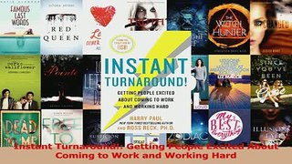 Read  Instant Turnaround Getting People Excited About Coming to Work and Working Hard Ebook Free