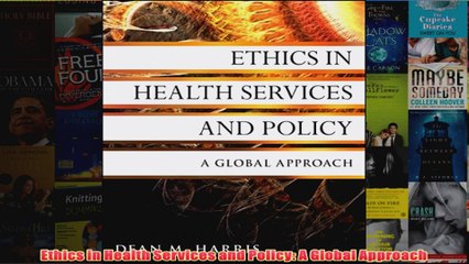 Free   Ethics in Health Services and Policy A Global Approach Read Download