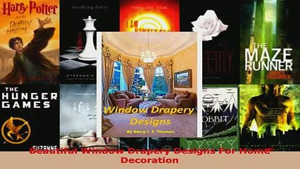 Download  Beautiful Window Drapery Designs For Home Decoration  Read Online