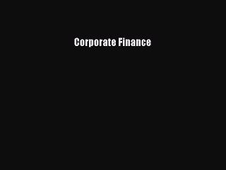 Read Corporate Finance Ebook Free