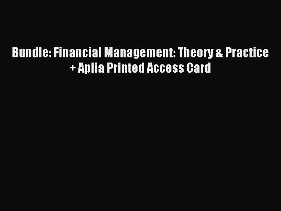 Read Bundle: Financial Management: Theory & Practice + Aplia Printed Access Card Ebook Free