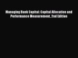 Read Managing Bank Capital: Capital Allocation and Performance Measurement 2nd Edition PDF