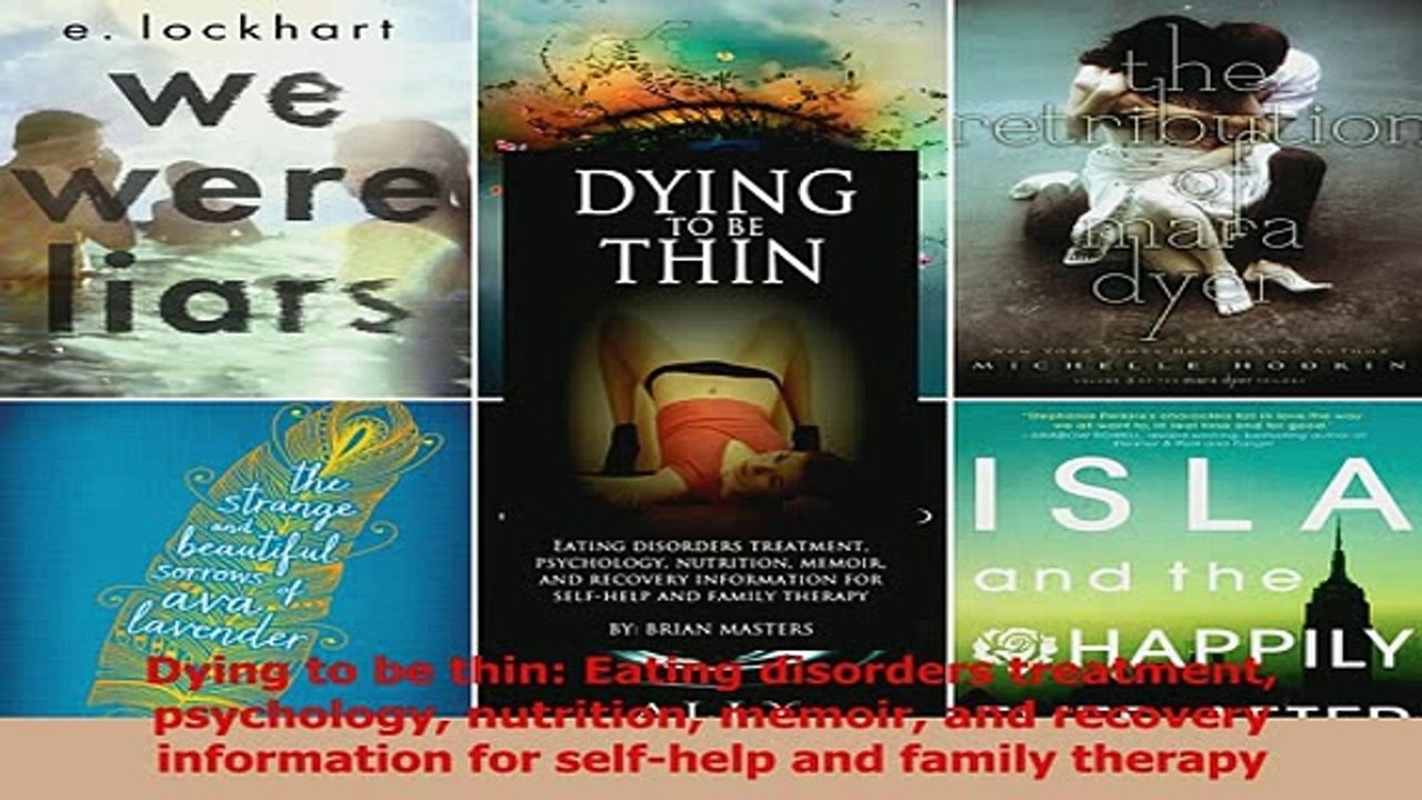PDF  Dying to be thin Eating disorders treatment psychology nutrition memoir and recovery Read Full Ebook