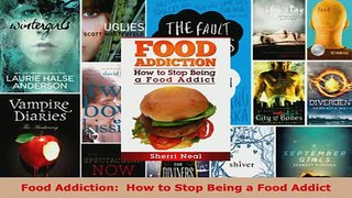 PDF  Food Addiction  How to Stop Being a Food Addict Read Full Ebook