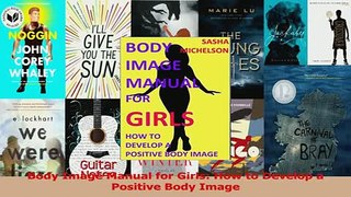 PDF  Body Image Manual for Girls How to Develop a Positive Body Image Read Online