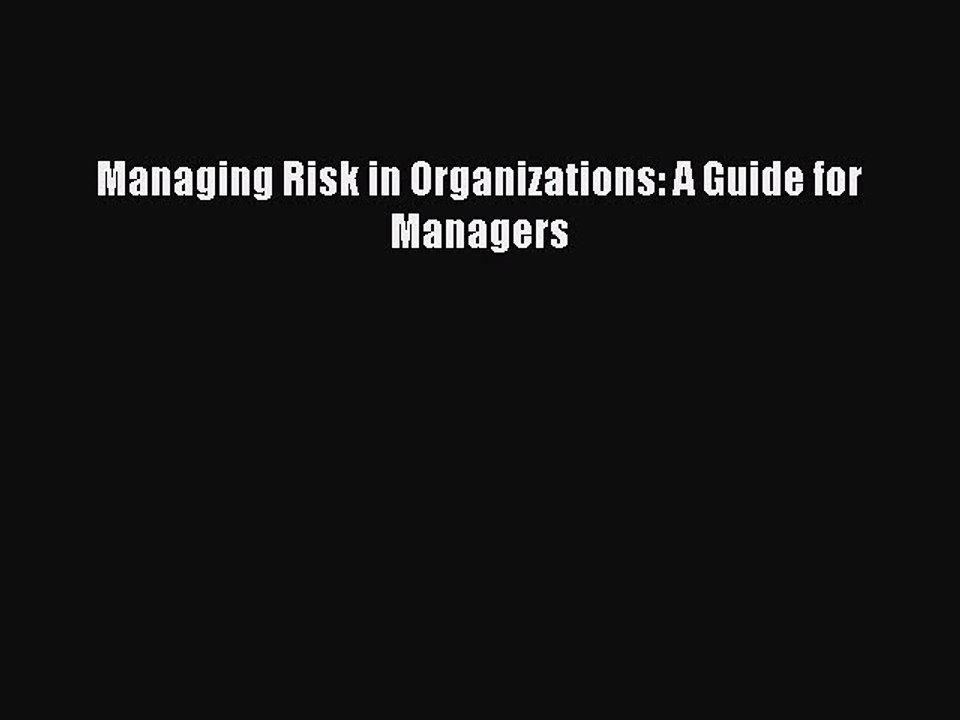 Read Managing Risk in Organizations: A Guide for Managers Ebook Free