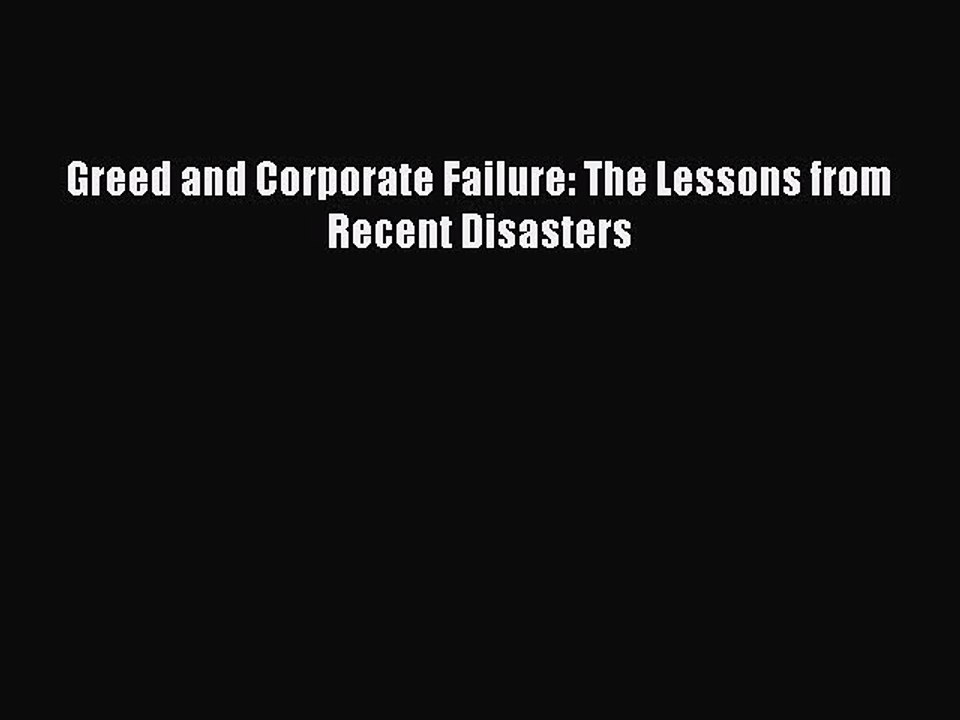 Read Greed and Corporate Failure: The Lessons from Recent Disasters Ebook Online