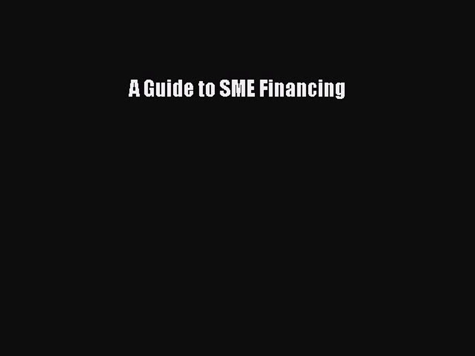 Read A Guide to SME Financing PDF Free