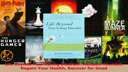 PDF  Life Beyond Your Eating Disorder Reclaim Yourself Regain Your Health Recover for Good Download Full Ebook