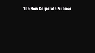 Read The New Corporate Finance Ebook Free