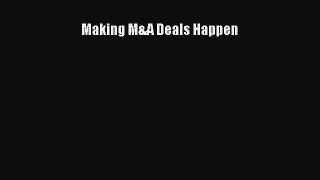Read Making M&A Deals Happen PDF Online