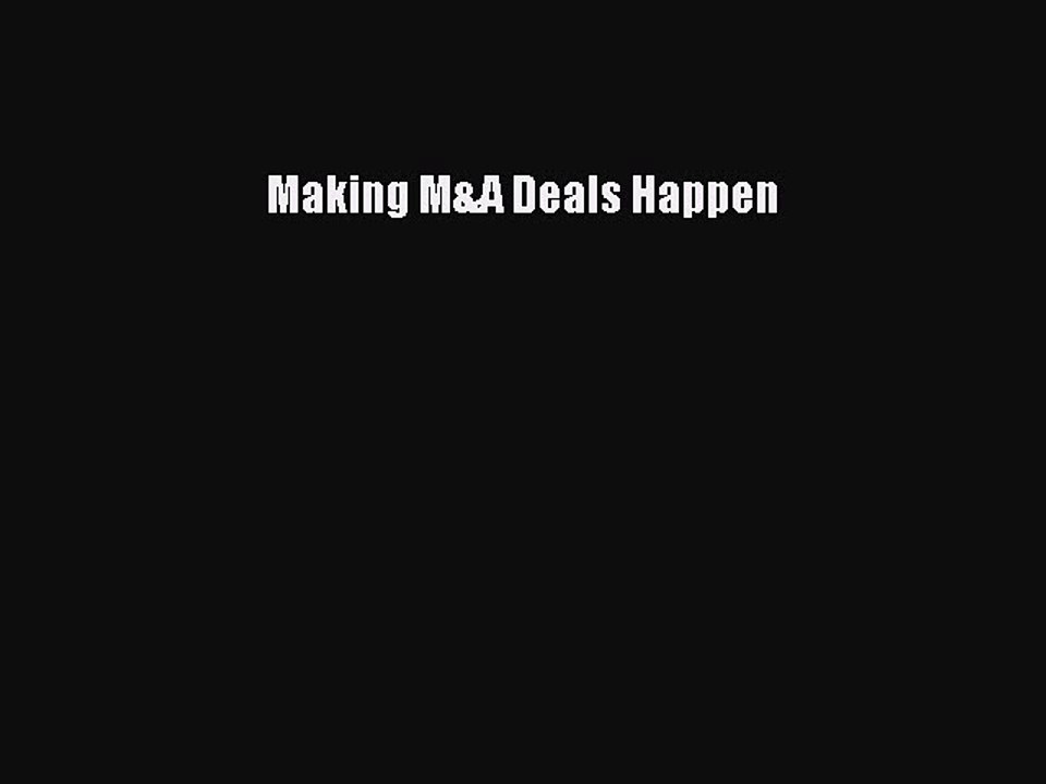 Read Making M&A Deals Happen PDF Online