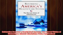 Free   Reforming Americas Health Care System The Flawed Vision of ObamaCare Hoover Institution Read Download