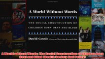 Free   A World without Words The Social Construction of Children Born Deaf and Blind Health Read Download