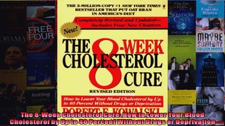 Read  The 8Week Cholesterol Cure How to Lower Your Blood Cholesterol by Up to 40 Percent  Full EBook