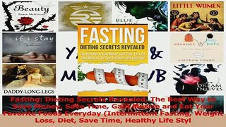 PDF  Fasting Dieting Secrets Revealed The Best Way to Save Money Save Time Gain Muscle and Eat Read Online