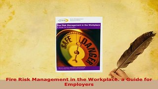 PDF  Fire Risk Management in the Workplace a Guide for Employers Download Full Ebook