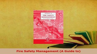 PDF  Fire Safety Management A Guide to Read Online