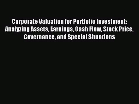 Read Corporate Valuation for Portfolio Investment: Analyzing Assets Earnings Cash Flow Stock