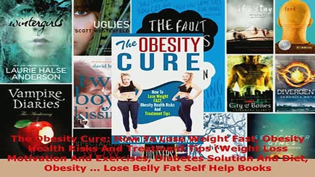 PDF The Obesity Cure How To Lose Weight Fast Obesity Health Risks And Treatment Tips Weight Read Full Ebook