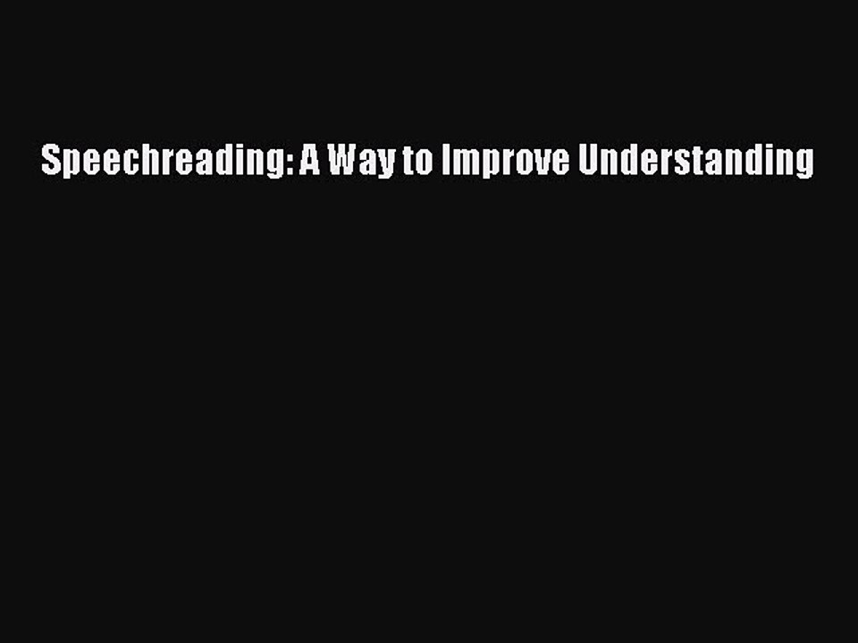 PDF Speechreading: A Way to Improve Understanding Free Books