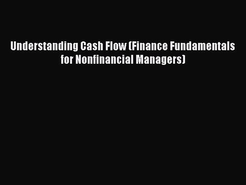 Download Understanding Cash Flow (Finance Fundamentals for Nonfinancial Managers) Ebook Online