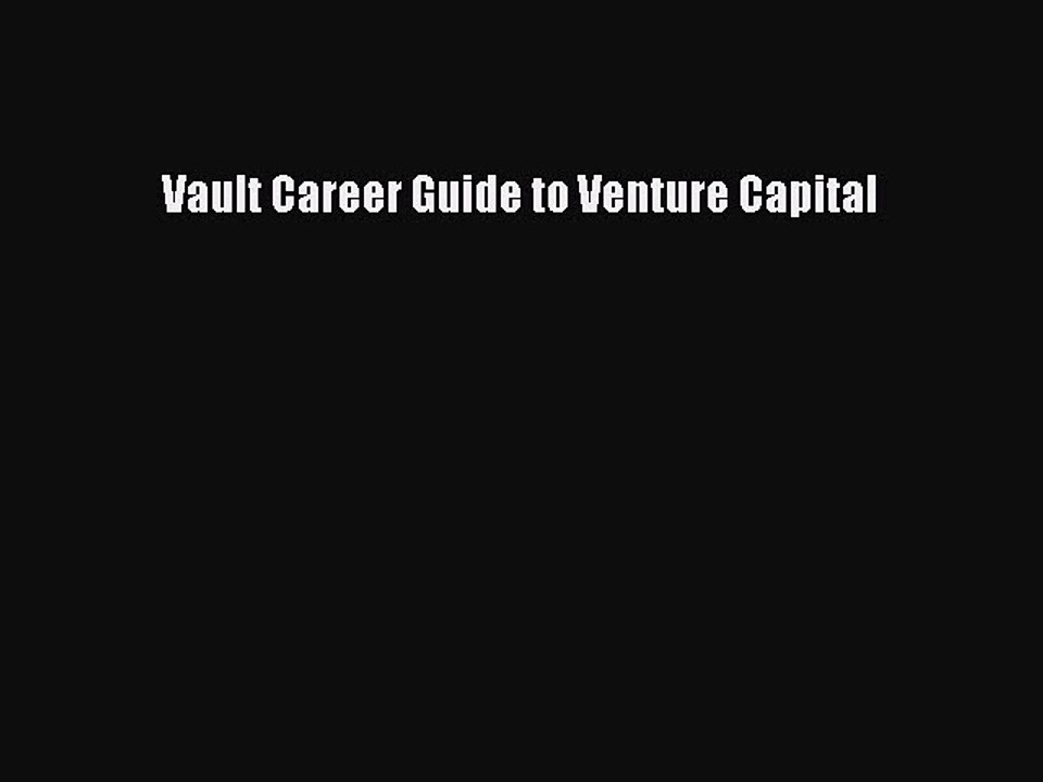 Read Vault Career Guide to Venture Capital Ebook Free