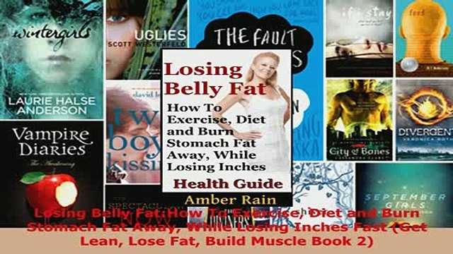 PDF Losing Belly FatHow To Exercise Diet and Burn Stomach Fat Away While Losing Inches Fast Read Full Ebook