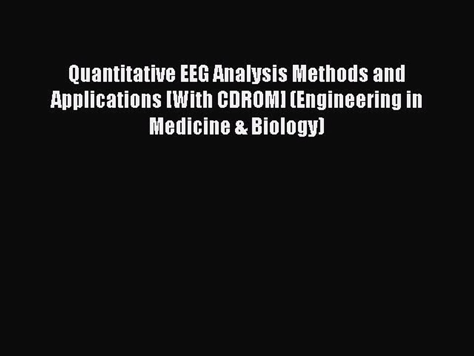 PDF Quantitative EEG Analysis Methods and Applications [With CDROM] (Engineering in Medicine