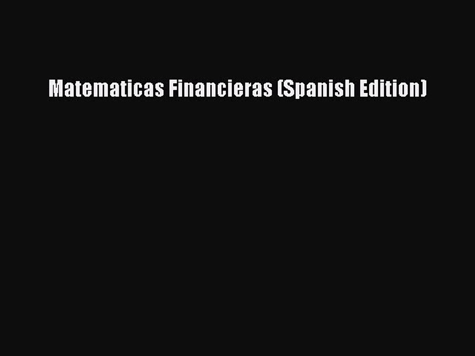 Read Matematicas Financieras (Spanish Edition) Ebook Free