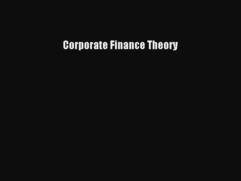 Read Corporate Finance Theory Ebook Free