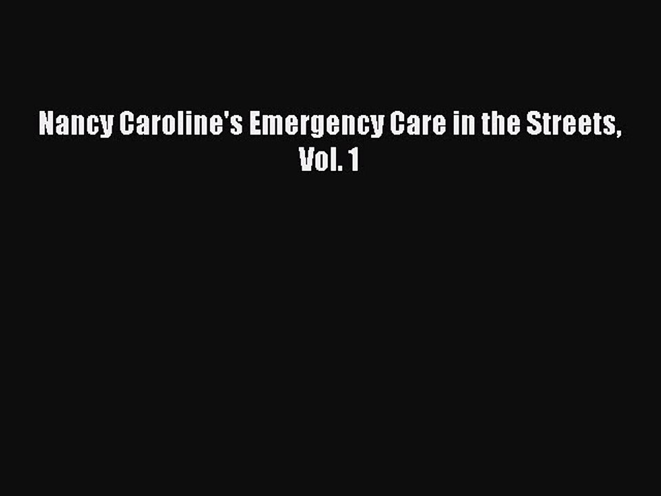 PDF Nancy Caroline's Emergency Care in the Streets Vol. 1  EBook