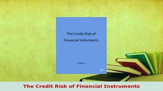 PDF  The Credit Risk of Financial Instruments PDF Online