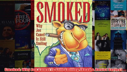 Free   Smoked Why Joe Camel is Still Smiling Read  Resist Series Read Download