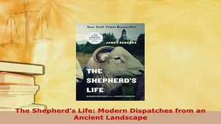 PDF  The Shepherds Life Modern Dispatches from an Ancient Landscape PDF Full Ebook