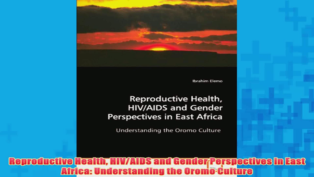 Free   Reproductive Health HIVAIDS and Gender Perspectives in East Africa Understanding the Read Download