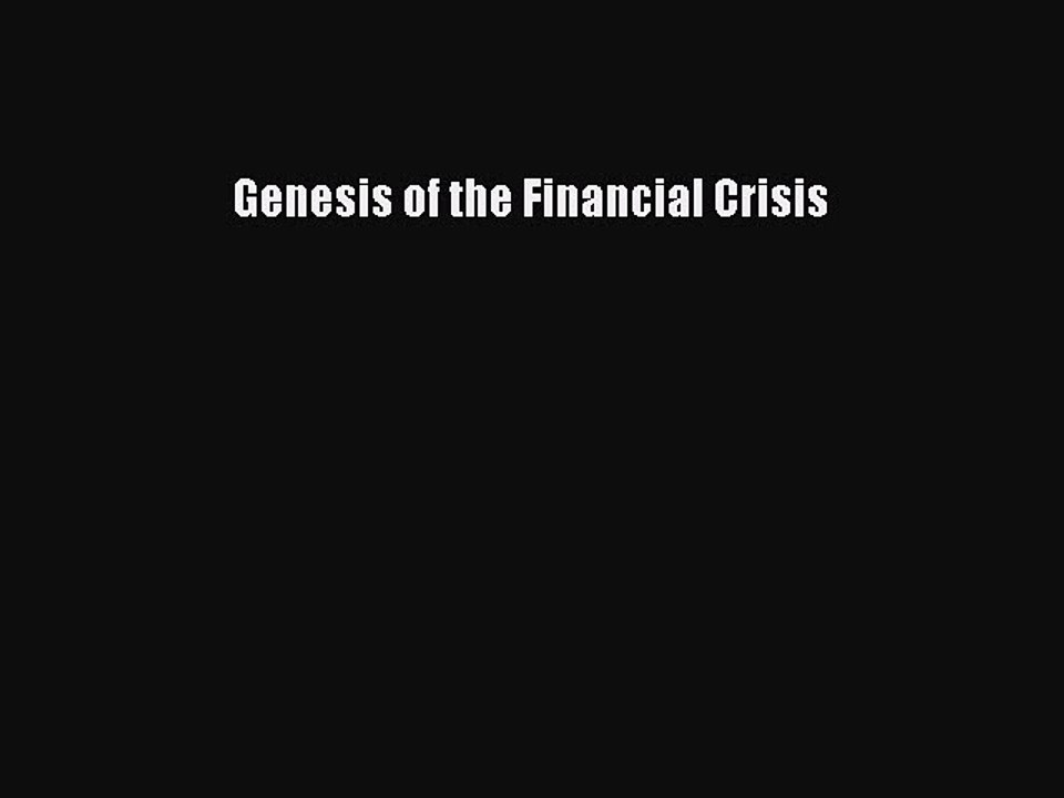 Read Genesis of the Financial Crisis Ebook Free